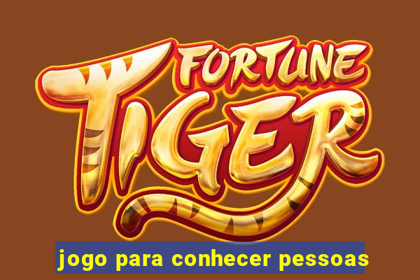 jogo para conhecer pessoas